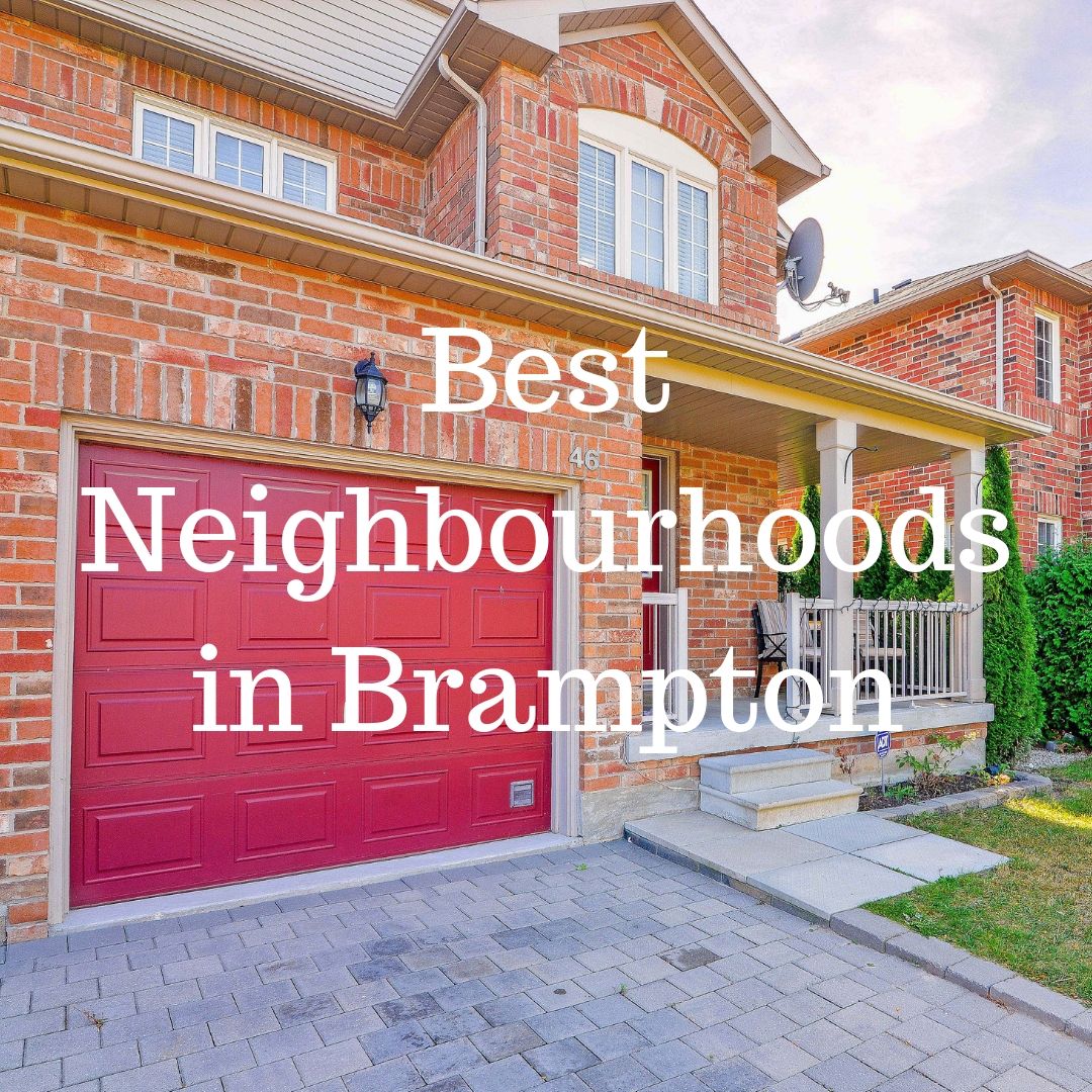 THE BEST NEIGHBOURHOODS IN BRAMPTON