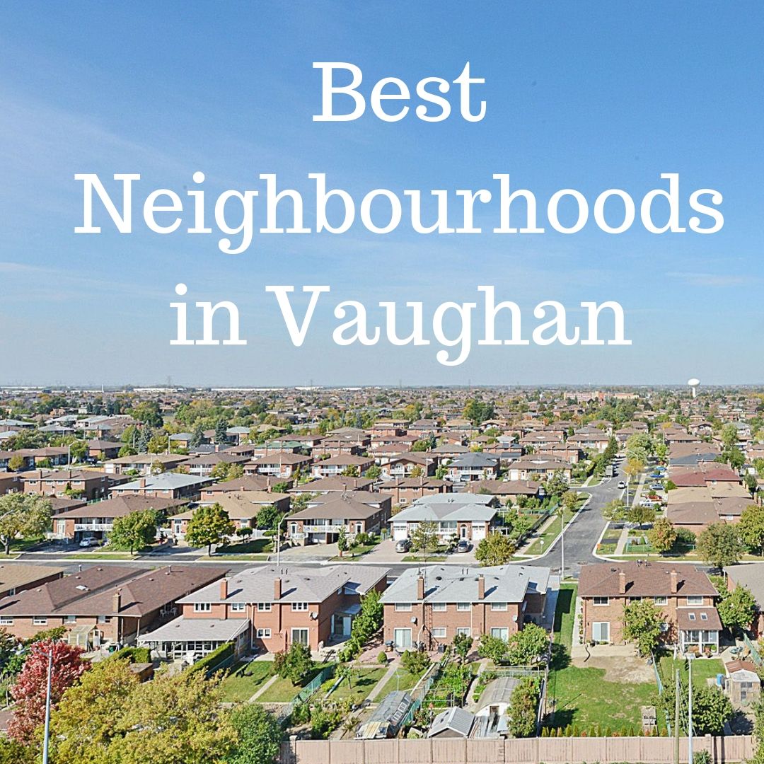 THE BEST NEIGHBORHOODS IN VAUGHAN