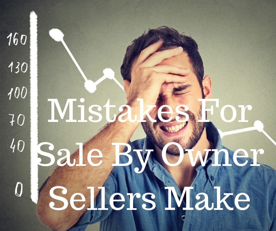 MISTAKES FOR SALE BY OWNER SELLERS MAKE