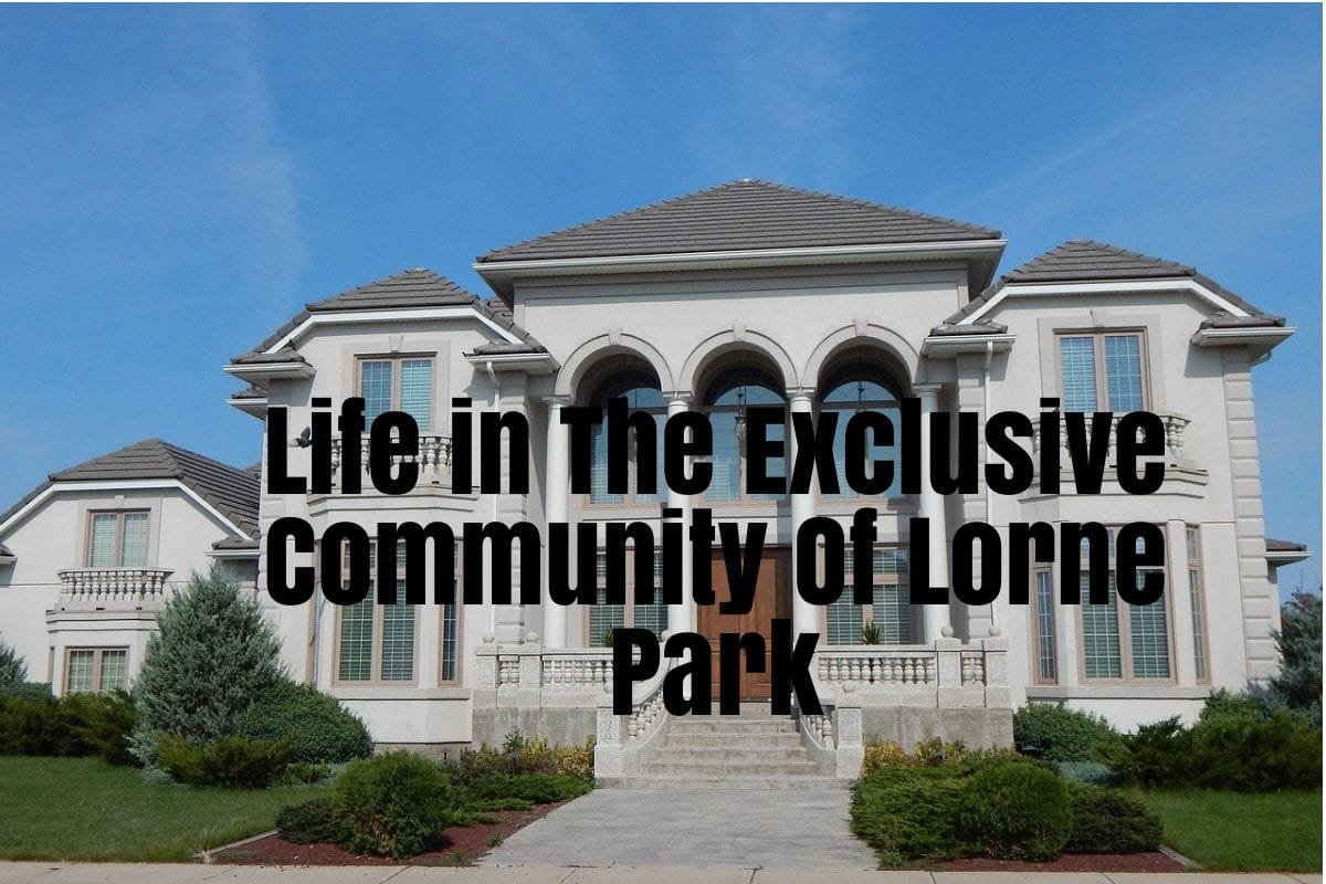 Life in The Exclusive Community Of Lorne Park