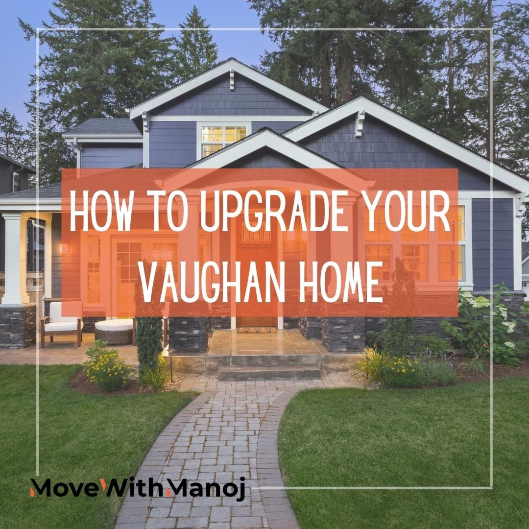 HOW TO UPGRADE YOUR VAUGHAN HOME WITHOUT INCREASING YOUR MONTHLY COST SIGNIFICANTLY