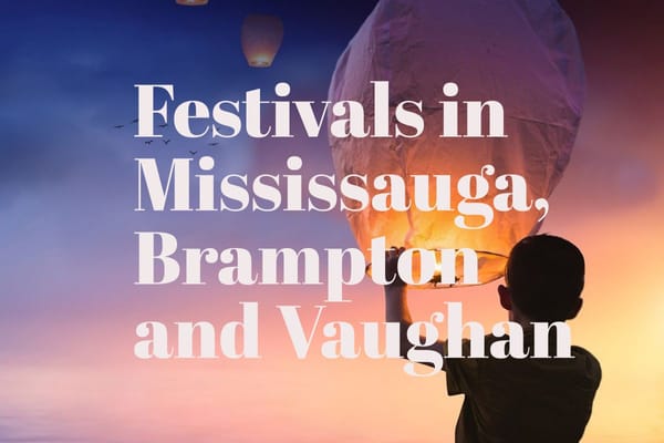 Festivals in Mississauga, Brampton and Vaughan