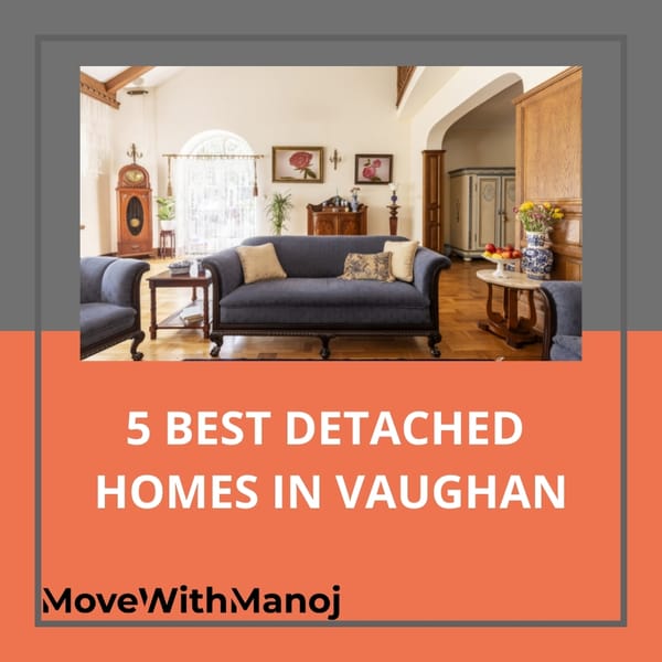 5 BEST DETACHED HOMES IN VAUGHAN FOR SALE