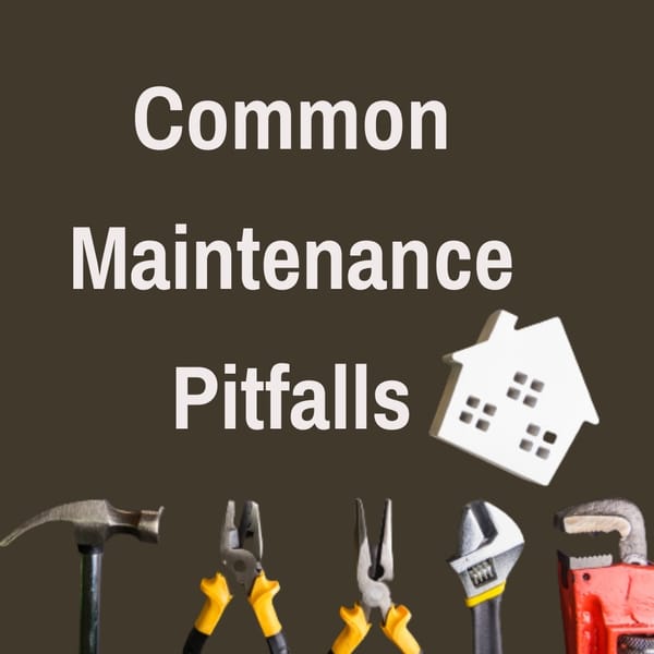 Common Maintenance Pitfalls