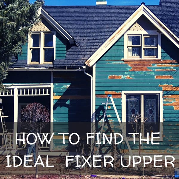 How To Find The Ideal Fixer-Upper?